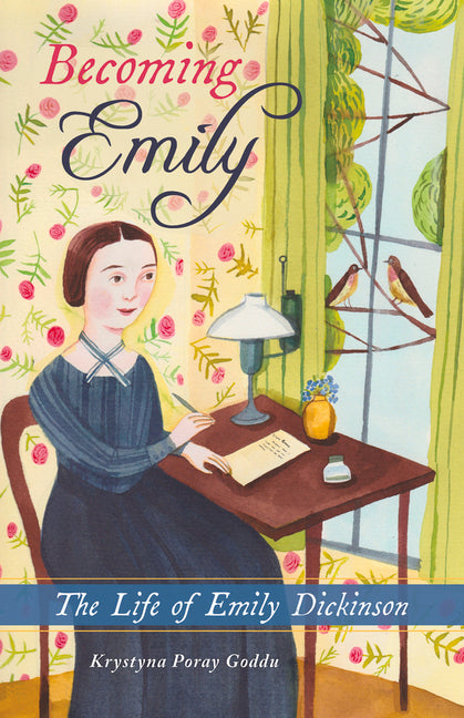 Becoming Emily: The Life of Emily Dickinson