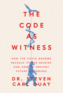 The Code as Witness: How the Covid Genome Reveals Its Lab Origins and How to Prevent Future Outbreaks