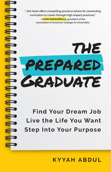 The Prepared Graduate: Find Your Dream Job, Live the Life You Want, and Step Into Your Purpose (College Graduation Gift)