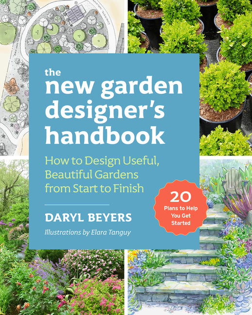 The New Garden Designer's Handbook: How to Design Useful, Beautiful Gardens from Start to Finish