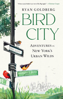 Bird City: Adventures in New York's Urban Wilds