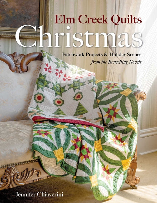 ELM Creek Quilts Christmas: Quilts, Scenes, and Stories from the ELM Creek Quilts Novels