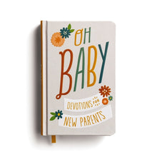 Oh, Baby! Devotions for New Parents: A 78-Day Devotional for New and Expecting Moms and Dads to Grow in Faith - The Perfect Christian Baby Shower Gift