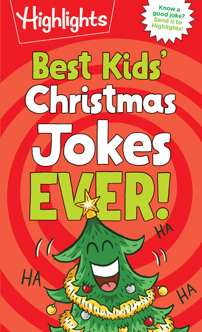 Best Kids' Christmas Jokes Ever!: Festive Collection of Santa Jokes, Reindeer Riddles and Christmas Laughs for a Ho-Larious Christmas-Themed Gift for