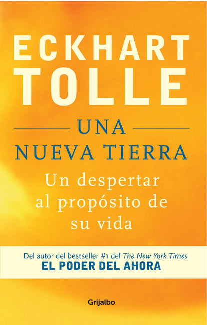 Una Nueva Tierra: Un Despertar Al Propósito de Su Vida / A New Earth: Awakening to Your Life's Purpose