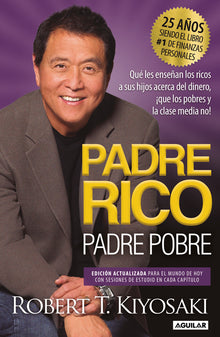 Padre Rico, Padre Pobre (Ediciã3n 25 Aniversario) / Rich Dad Poor Dad