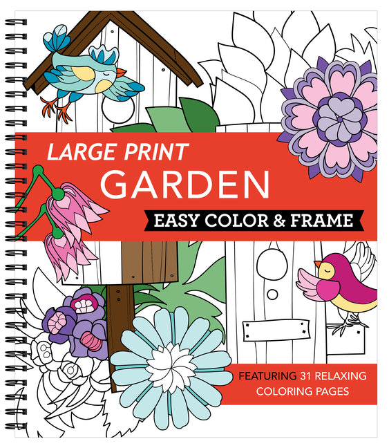 Large Print Easy Color & Frame - Garden (Stress Free Coloring Book)