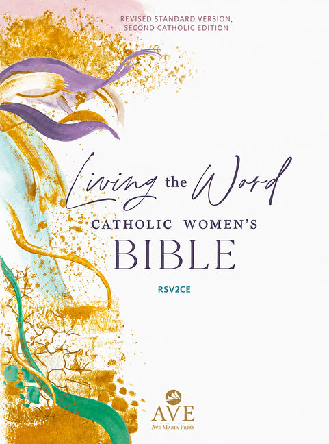 Living the Word Catholic Women's Bible: Rsv2ce Full-Color, Single Column Hardcover with Wide Margins, Journal and Note-Taking Space, Full-Color Featur