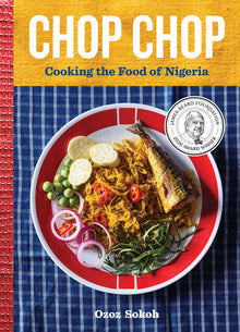 Chop Chop: Cooking the Food of Nigeria