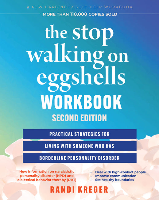 The Stop Walking on Eggshells Workbook: Practical Strategies for Living with Someone Who Has Borderline Personality Disorder