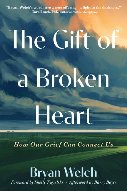 The Gift of a Broken Heart: How Our Grief Can Connect Us