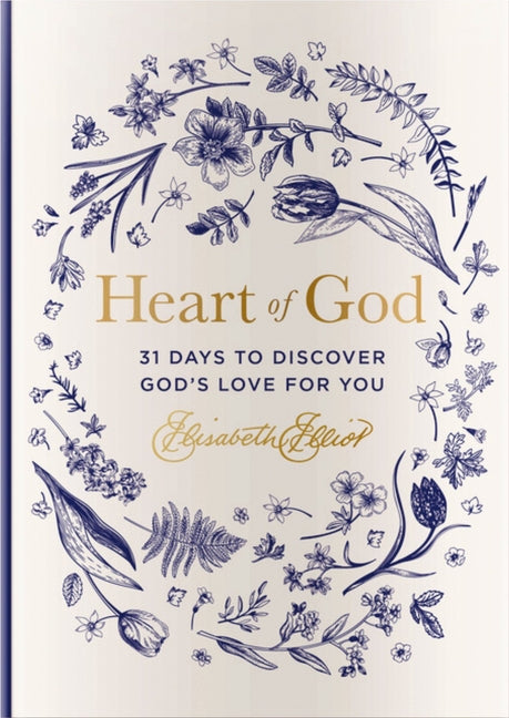 Heart of God: 31 Days to Discover God's Love for You (a 31-Day Devotional) - The Perfect Gift for Christian Women