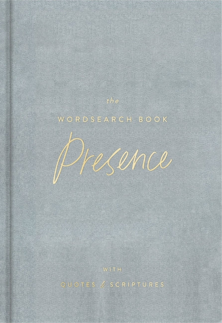 The Presence Wordsearch Book: 72 Inspirational Search Puzzle Activities with Devotions, Scriptures, and Quotes to Enjoy God's Presence - Perfect Gift