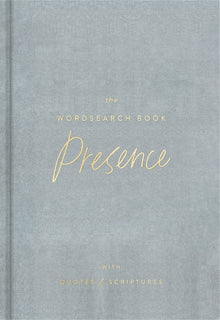 The Presence Wordsearch Book: 72 Inspirational Search Puzzle Activities with Devotions, Scriptures, and Quotes to Enjoy God's Presence - Perfect Gift