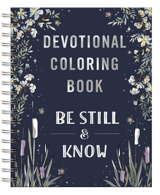 Be Still and Know: Devotional Adult Coloring Book (75 Daily Devotions and Coloring Pages to Pause Your Busy Life) - The Perfect Gift for Christian Wom