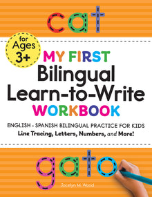 My First Bilingual Learn-To-Write Workbook: English-Spanish Bilingual Practice for Kids: Line Tracing, Letters, Numbers, and More!