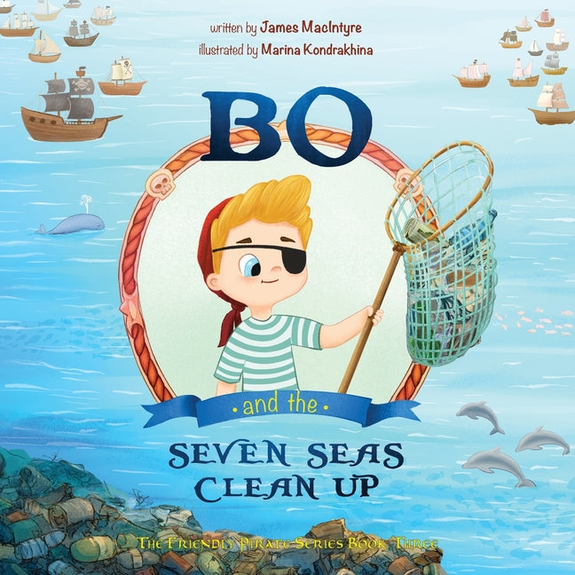 Bo and the Seven Seas Cleanup: The Friendly Pirate Series Book Three
