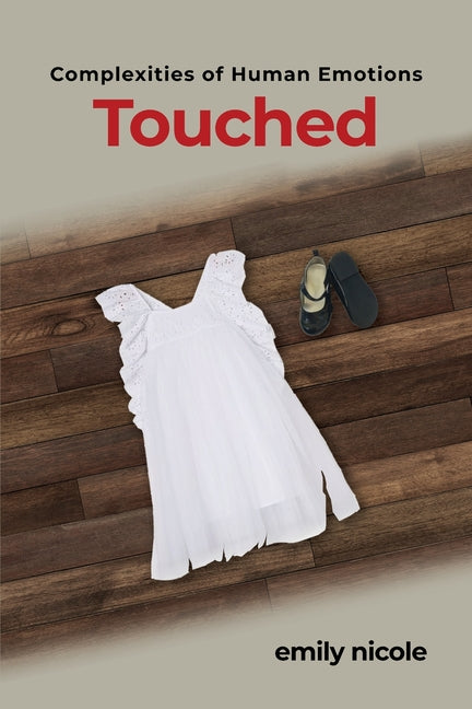 Complexities of Human Emotions: Touched: Touched