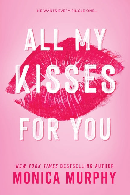All My Kisses for You: A Best Friend's Sister Contemporary Romance