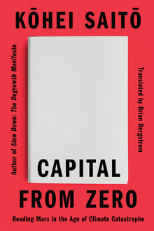 Capital from Zero: Reading Marx in the Age of Climate Catastrophe