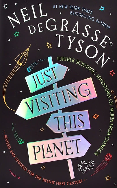 Just Visiting This Planet, Revised and Updated for the Twenty-First Century: Further Scientific Adventures of Merlin from Omniscia