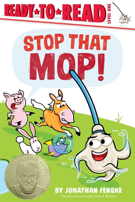 Stop That Mop!: Ready-To-Read Level 1 (Theodor Seuss Geisel Award)