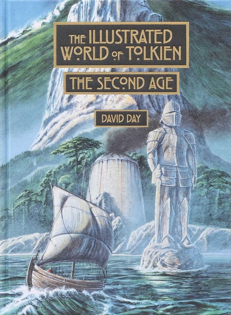 Illustrated World of Tolkien: The Second Age - Tolkien Reference Book for All Ages, Illustrated Lord of the Rings Guide