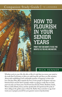 How To Flourish in Your Senior Years Study Guide: Proof That God Wants To Use You Mightily as You Age and Mature
