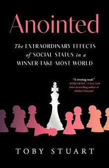 Anointed: The Extraordinary Effects of Social Status in a Winner-Take-Most World