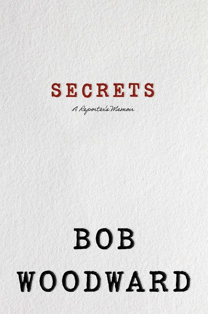 Secrets: A Reporter's Memoir