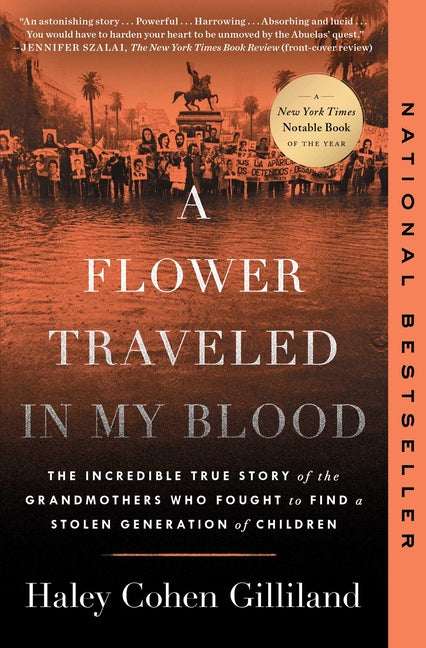 A Flower Traveled in My Blood: The Incredible True Story of the Grandmothers Who Fought to Find a Stolen Generation of Children