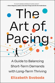 The Art of Pacing: A Guide to Balancing Short-Term Demands with Long-Term Thriving