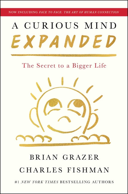 A Curious Mind Expanded Edition: The Secret to a Bigger Life