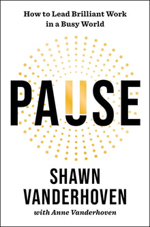 Pause: How to Lead Brilliant Work in a Busy World