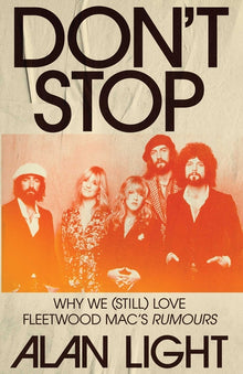 Don't Stop: Why We (Still) Love Fleetwood Mac's Rumours