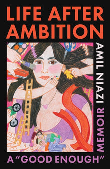 Life After Ambition: A Good Enough Memoir