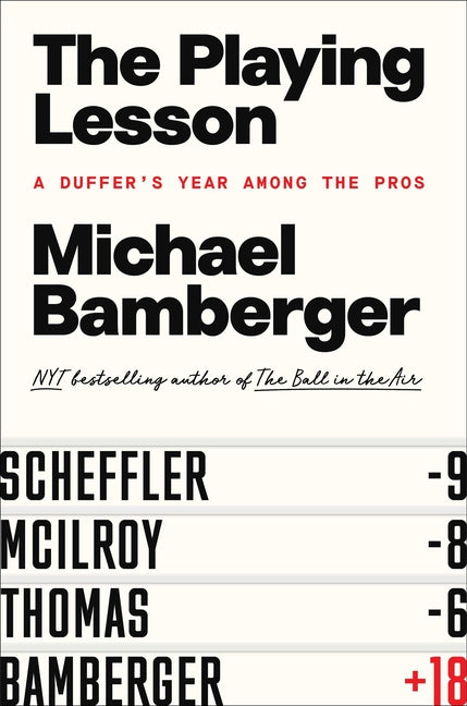 The Playing Lesson: A Duffer's Year Among the Pros