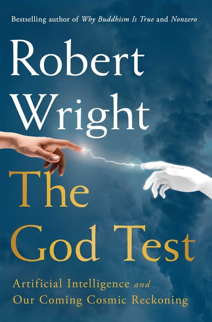 The God Test: Artificial Intelligence and Our Coming Cosmic Reckoning