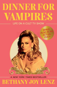 Dinner for Vampires: Life on a Cult TV Show (While Also in an Actual Cult!)