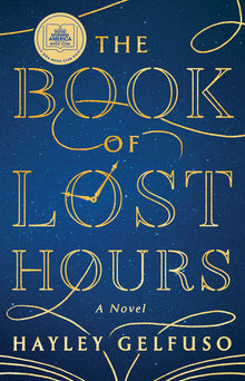 The Book of Lost Hours: A GMA Book Club Pick (a Novel)
