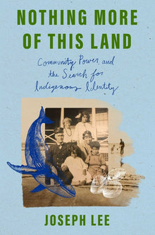Nothing More of This Land: Community, Power, and the Search for Indigenous Identity