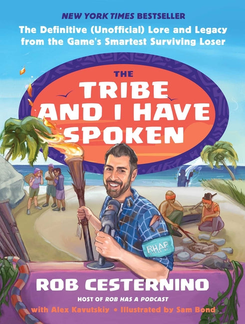 The Tribe and I Have Spoken: The Definitive (Unofficial) Lore and Legacy from the Game's Smartest Surviving Loser
