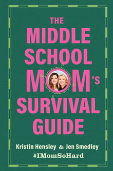 The Middle School Mom's Survival Guide