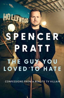The Guy You Loved to Hate: Confessions from a Reality TV Villain