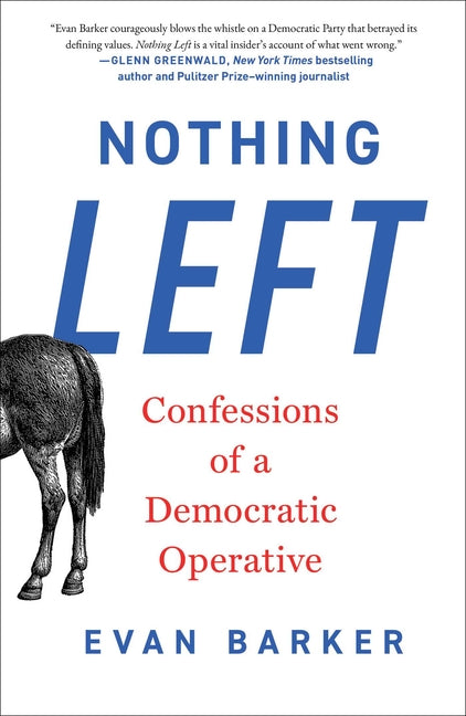 Nothing Left: Confessions of a Democratic Operative