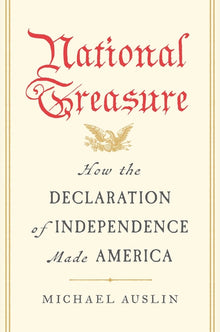 National Treasure: How the Declaration of Independence Made America