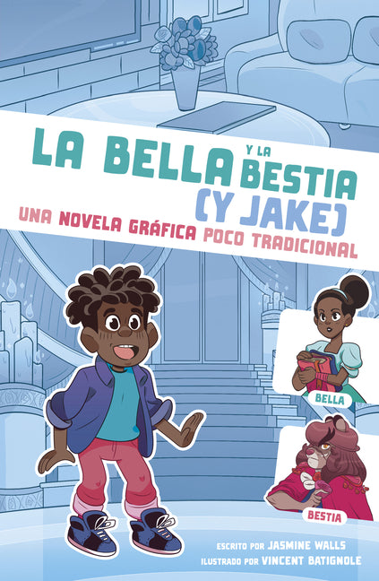 La Bella Y La Bestia (Y Jake): Una Novela Gráfica Poco Tradicional (Beauty and the Beast (Plus Jake): An Untraditional Graphic Novel)