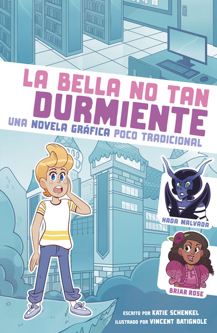 La Bella No Tan Durmiente: Una Novela Gráfica Poco Tradicional (Not-So-Sleeping Beauty: An Untraditional Graphic Novel)