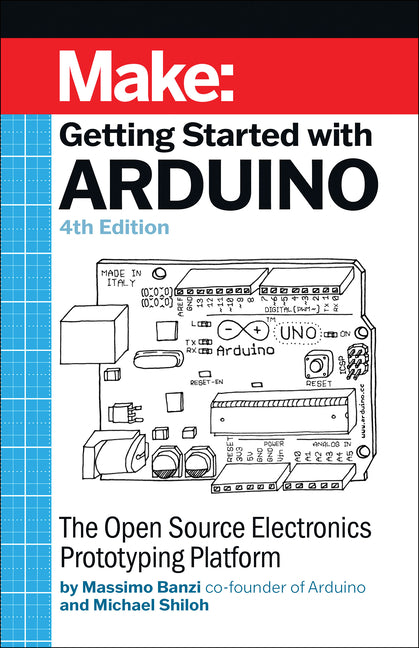 Getting Started with Arduino: The Open Source Electronics Prototyping Platform