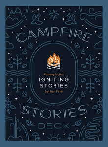 Campfire Stories Deck: Prompts for Igniting Conversation by the Fire
